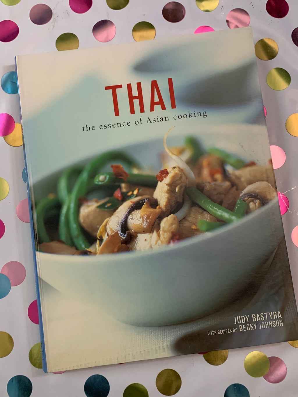 Thai: The essence of Asian cooking- By Judy Bastyra