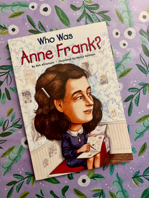 Who Was Anne Frank?- By Ann Abramson