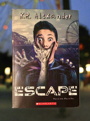 Escape: Play to win. Play to live.- By K.R. Alexander