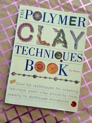 The Polymer Clay Techniques Book- By Sue Heaser