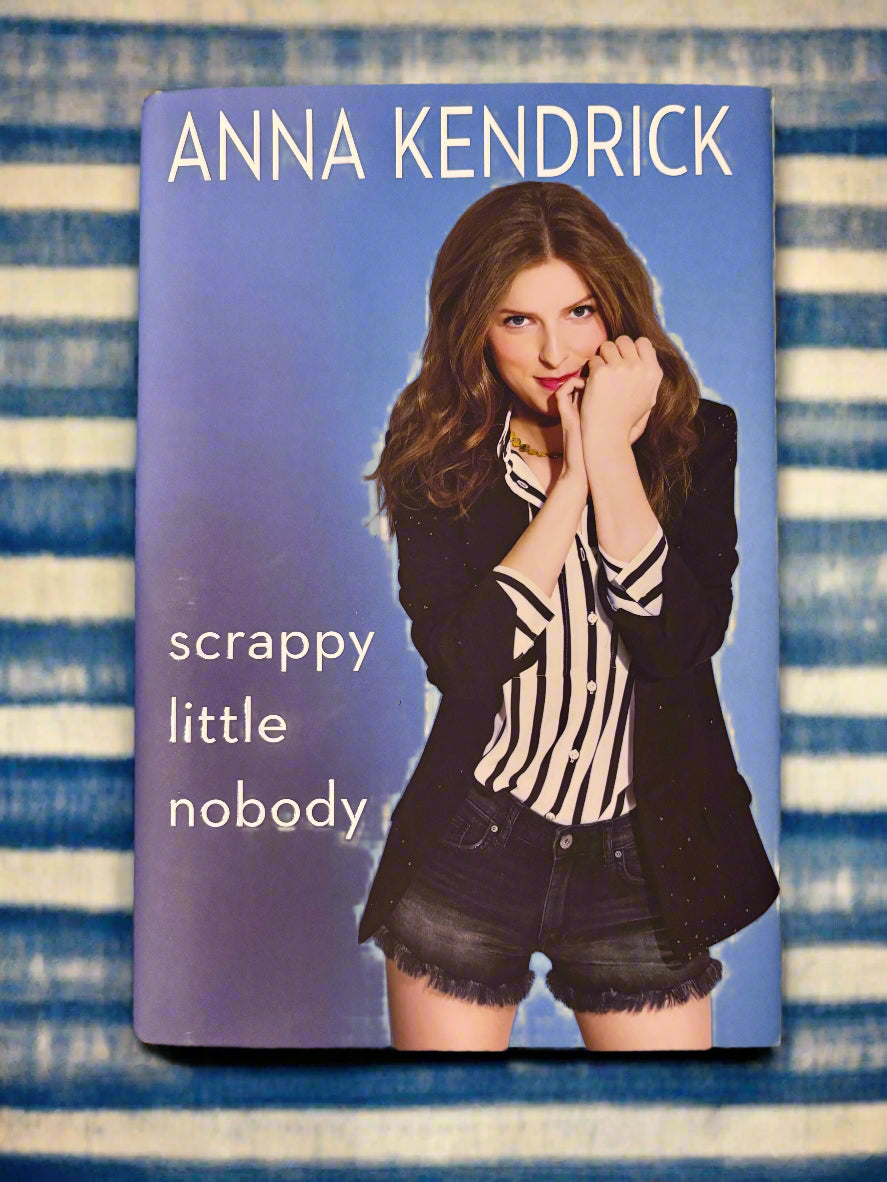 Scrappy Little Nobody- By Anna Kendrick