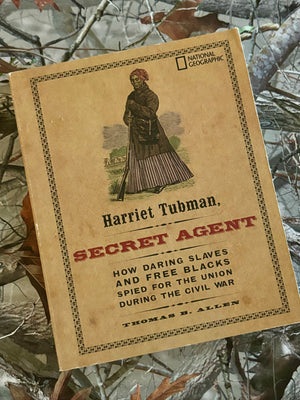 Harriet Tubman: Secret Agent- By Thomas B. Allen