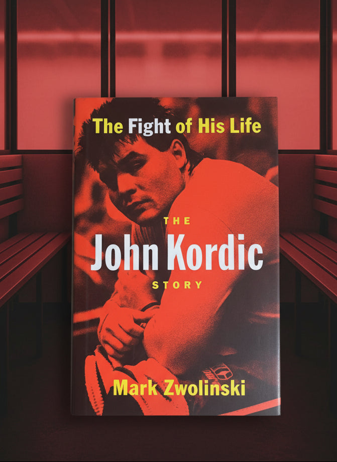 The Fight of His Life: The John Kordic Story- By Mark Zwolinski