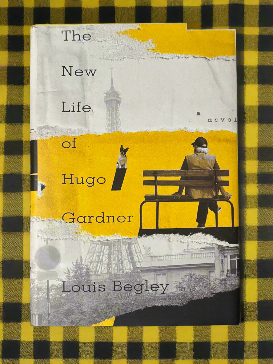 The New Life of Hugo Gardner- By Louis Begley