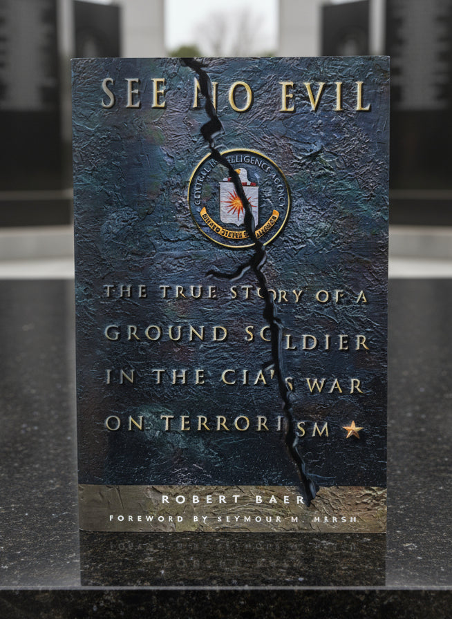 See No Evil: The True Story of A Ground Soldier in the CIA's War on Terrorism- By Robert Baer