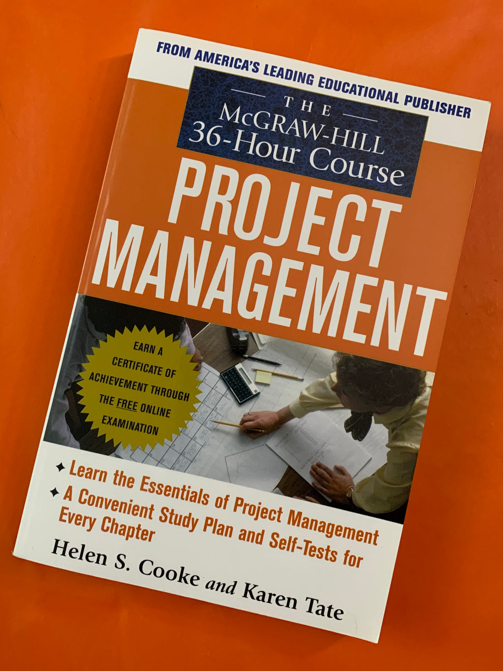 The McGraw-Hill 36-Hour Course: Project Management- By Helen S. Cooke and Karen Tate