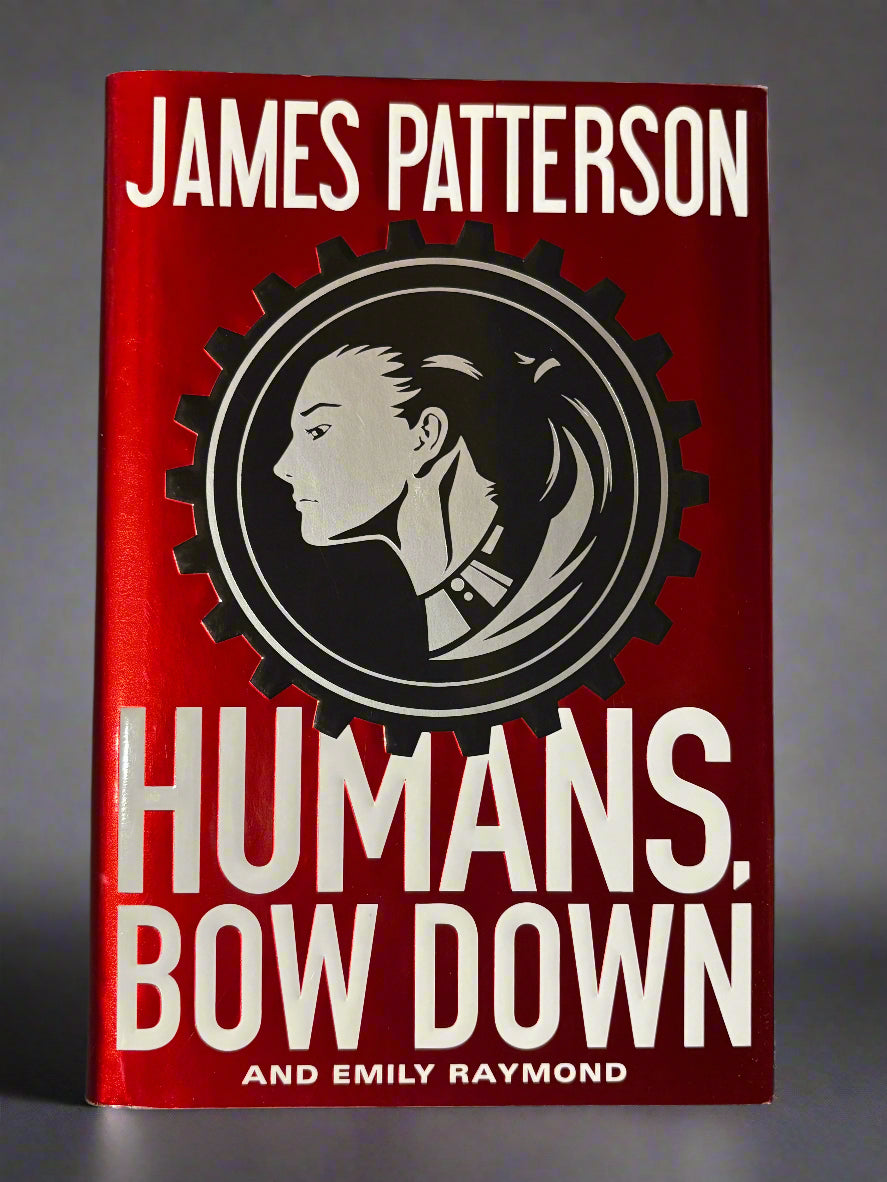 Humans, Bow Down- By James Patterson and Emily Raymond