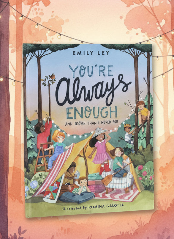 You're Always More Than Enough and More Than I Hoped For- By Emily Ley