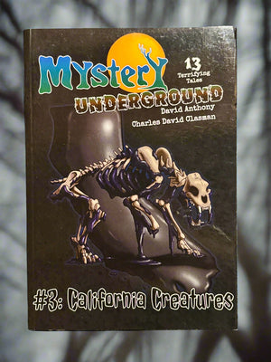 Mystery Underground #3: California Creatures (A Collection of Short Stories)- By David Anthony and Charles David Clasman