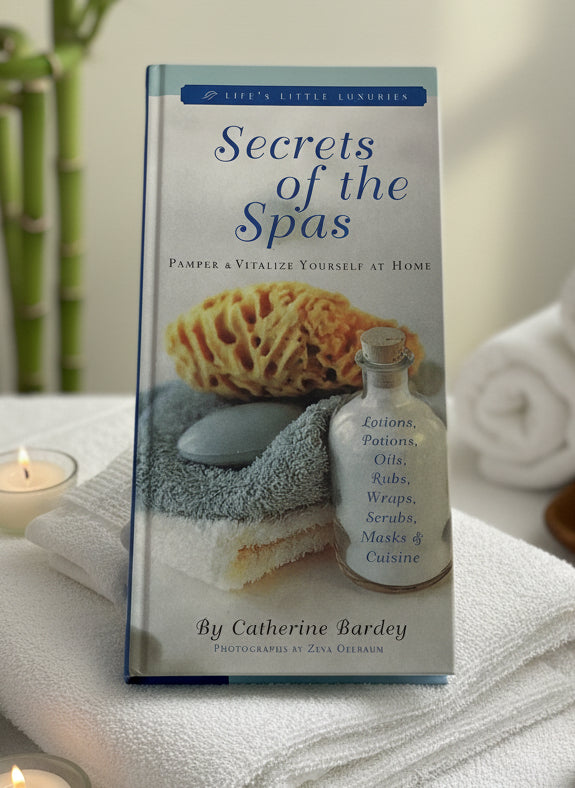 Secrets of the Spas: Pamper and Vitalize Yourself at Home- By Catherine Bardey