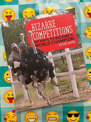 Bizarre Competitions: 101 Ways to Become a World Champion- By Richard Happer