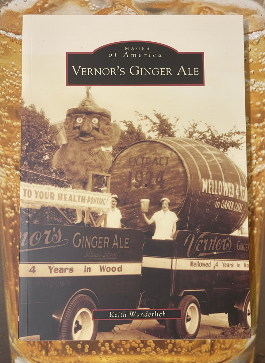 Images of America: Vernor's Ginger Ale- By Keith Wunderlich