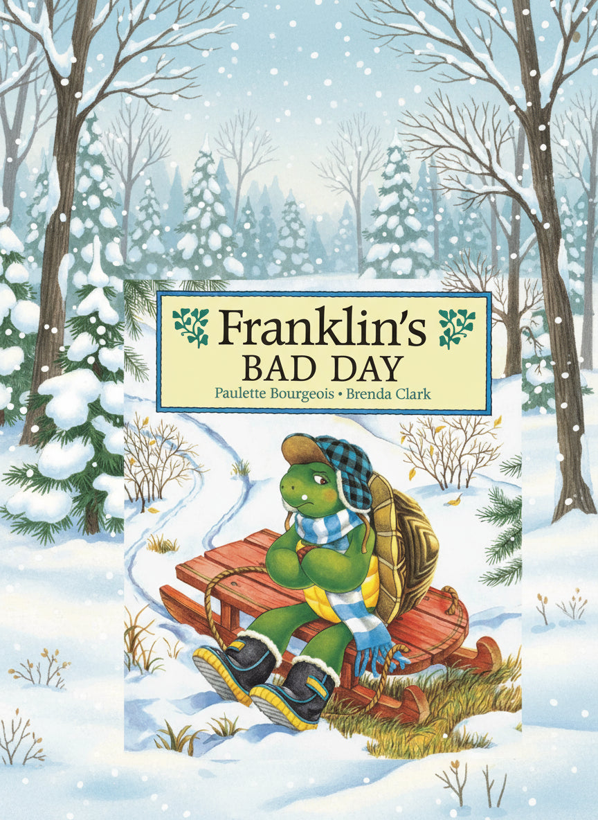 Franklin's Bad Day- By Paulete Bourgeois and Brenda Clark