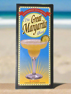 The Great Margarita Book- By Al Lucero
