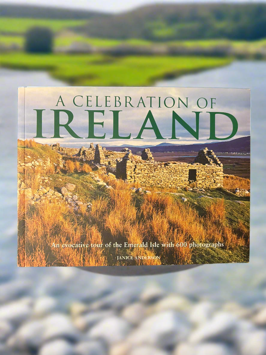 A Celebration of Ireland: An evocative tour of the Emerald Isle with 600 photographs- By Janice Anderson