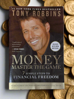 Money Master the Game: 7 Simple Steps to Financial Freedom- By Tony Robbins