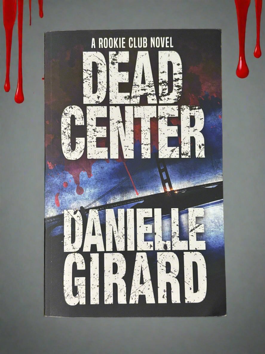 Dead Center (Rookie Club #1)- By Danielle Girard