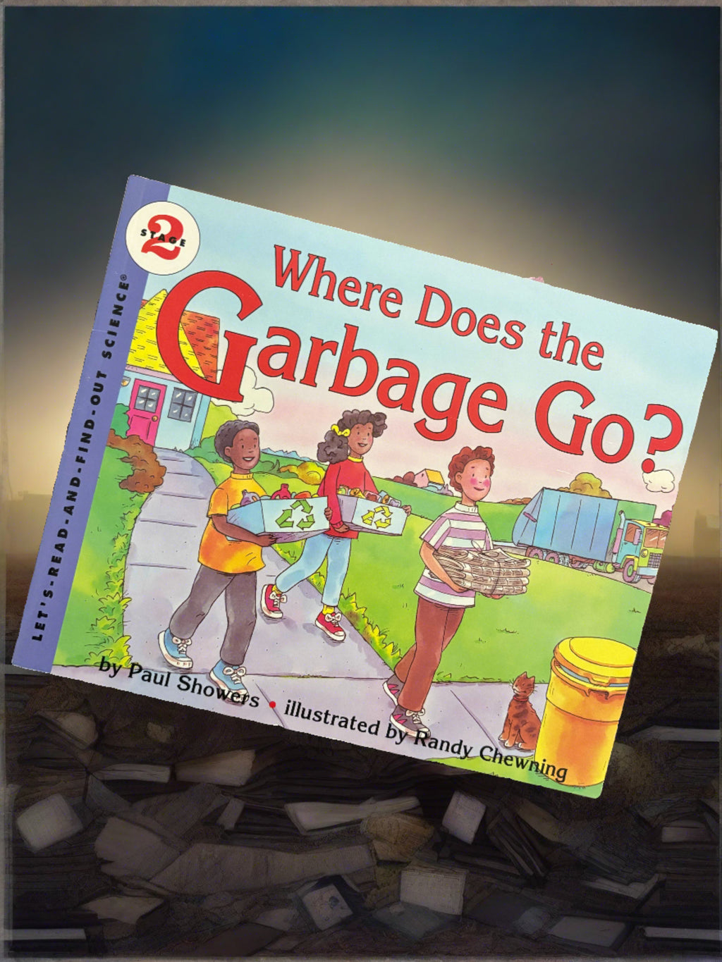 Where Does the Garbage Go?- By Paul Showers