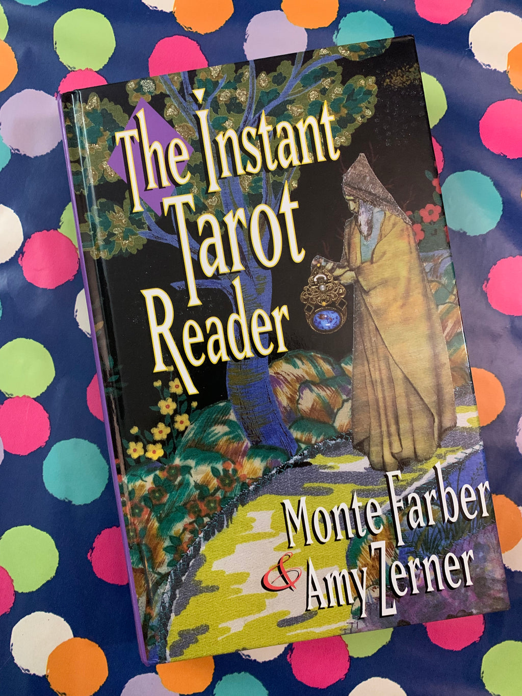 The Instant Tarot Reader- By Monte Farber and Amy Zerner