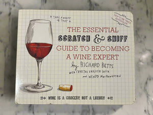 The Essential Scratch & Sniff Guide To Becoming A Wine Expert- By Richard Betts
