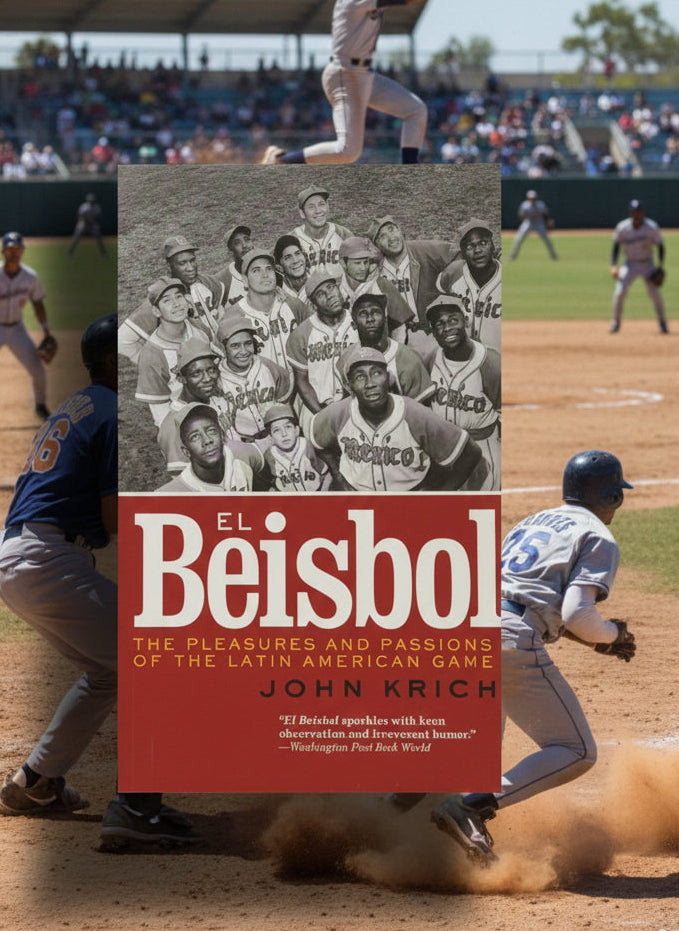 El Beisbol: The Pleasures and Passions of the Latin American Game- By John Krich