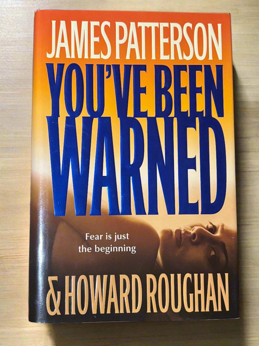 You've Been Warned- By James Patterson and Howard Roughan