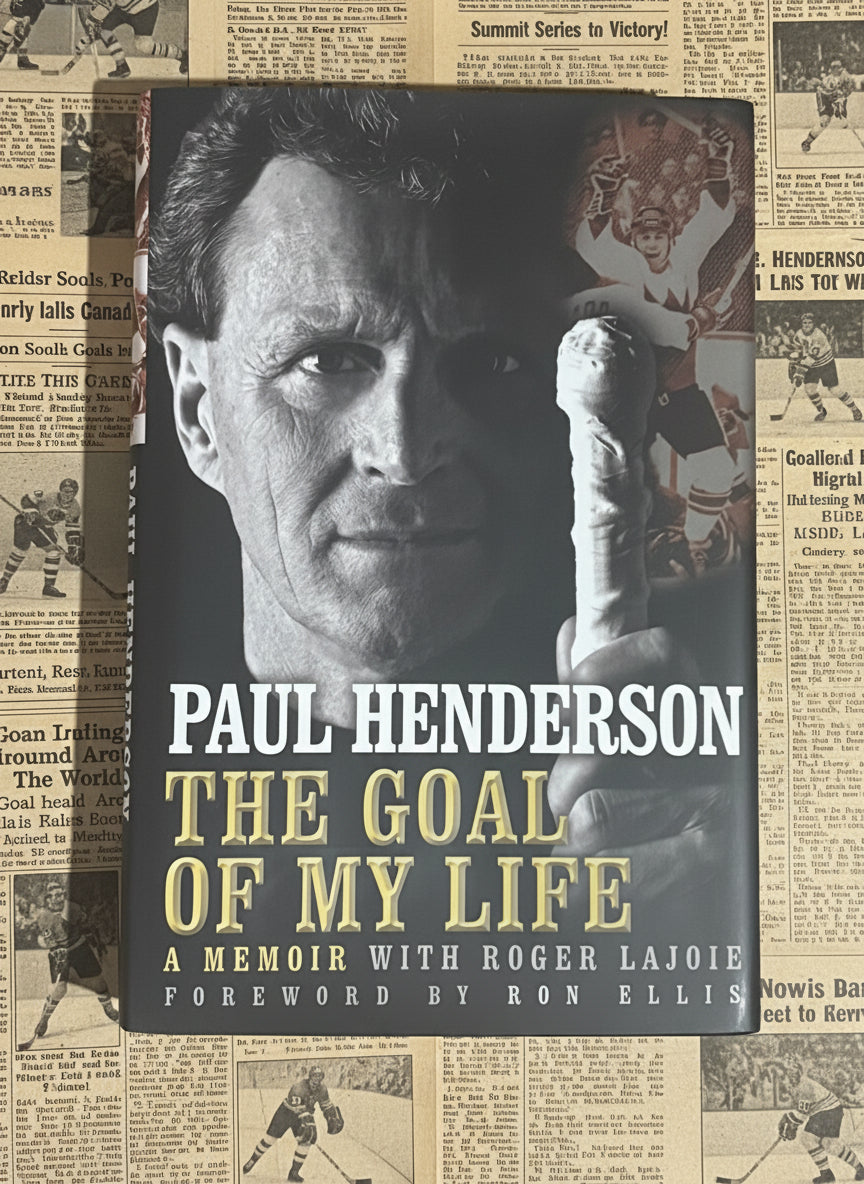 The Goal of my Life: A Memoir- By Paul Henderson with Roger Lajoie