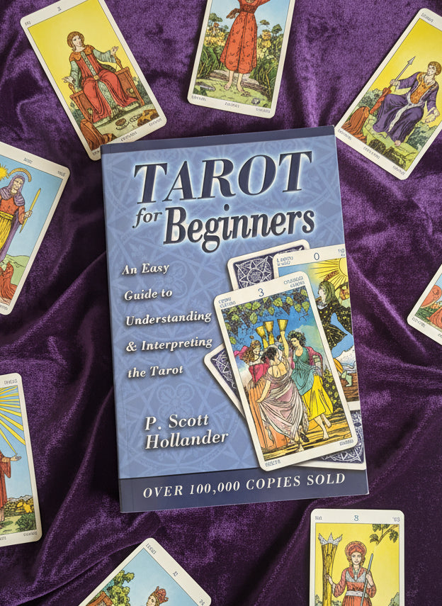 Tarot for Beginners: An Easy Guide to Understanding & Interpreting the Tarot- By P. Scott Hollander