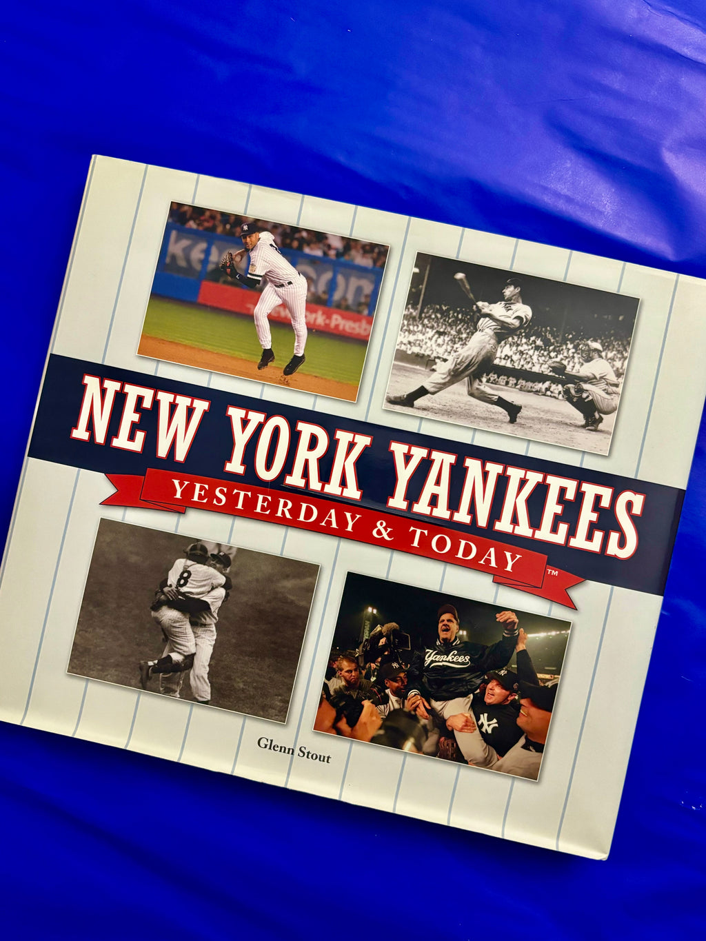 New York Yankees: Yesterday and Today- By Glenn Stout