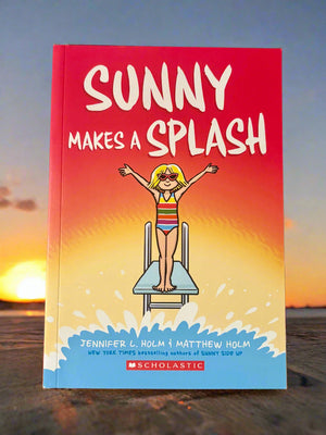 Sunny Makes A Splash- By Jennifer L. Holm and Matthew Holm
