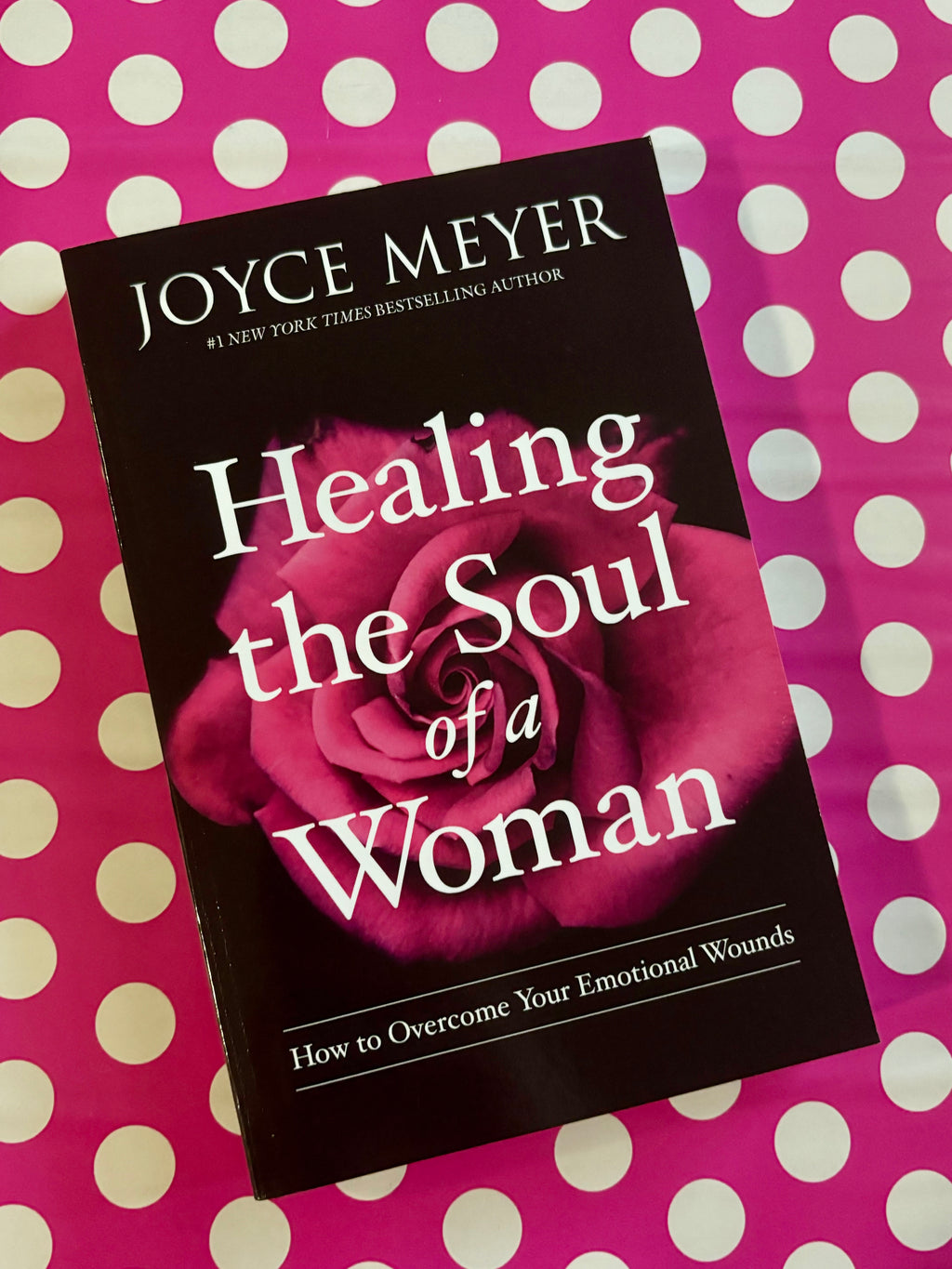 Healing the Soul of a Woman- By Joyce Meyer