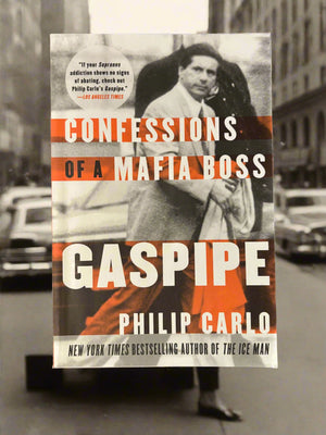 Gaspipe: Confessions of a Mafia Boss- By Philip Carlo