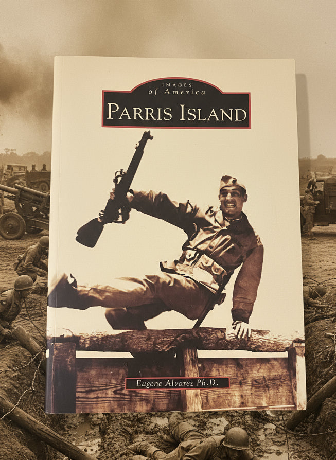 Images of America: Parris Island- By Eugene Alvarez Ph. D.