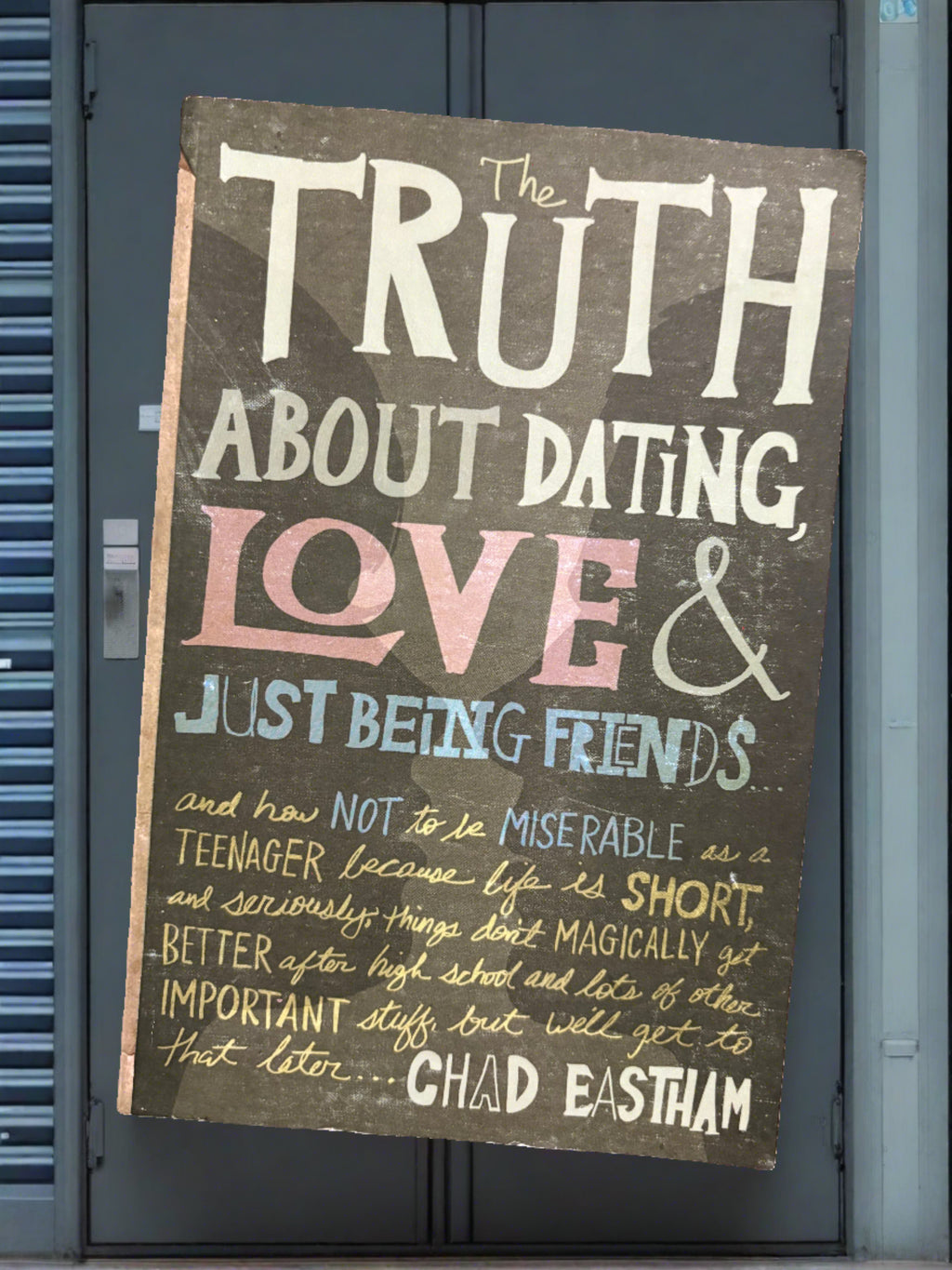 The Truth About Dating, Love & Just Being Friends...- By Chat Eastham