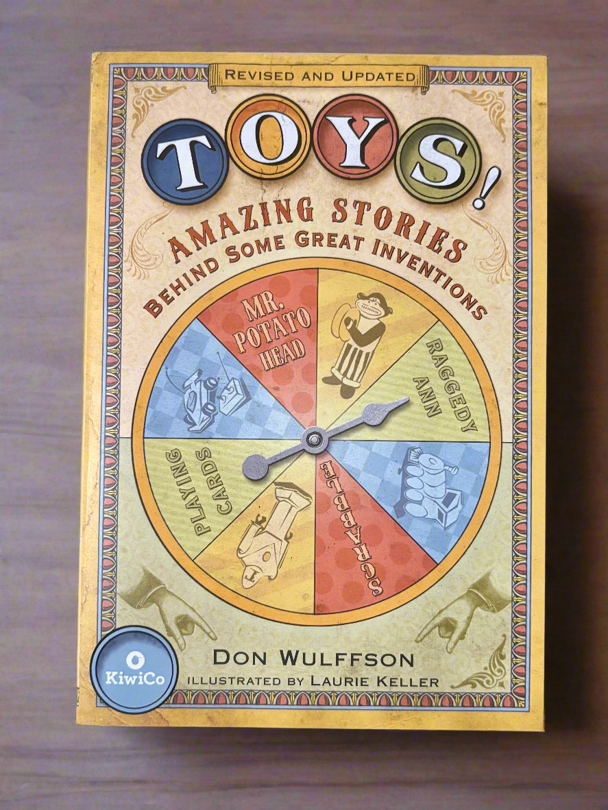 Toys! Amazing Stories Behind Some Great Inventions- By Don Wulffson