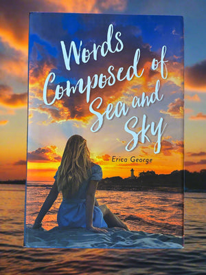 Words Composed of Sea and Sky- By Erica George