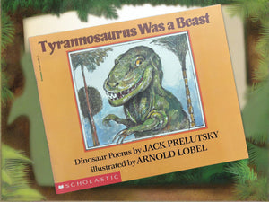 Tyrannosaurus Was a Beast- By Jack Prelutsky