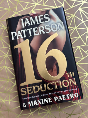 The 16th Seduction- By James Patterson & Maxine Petro