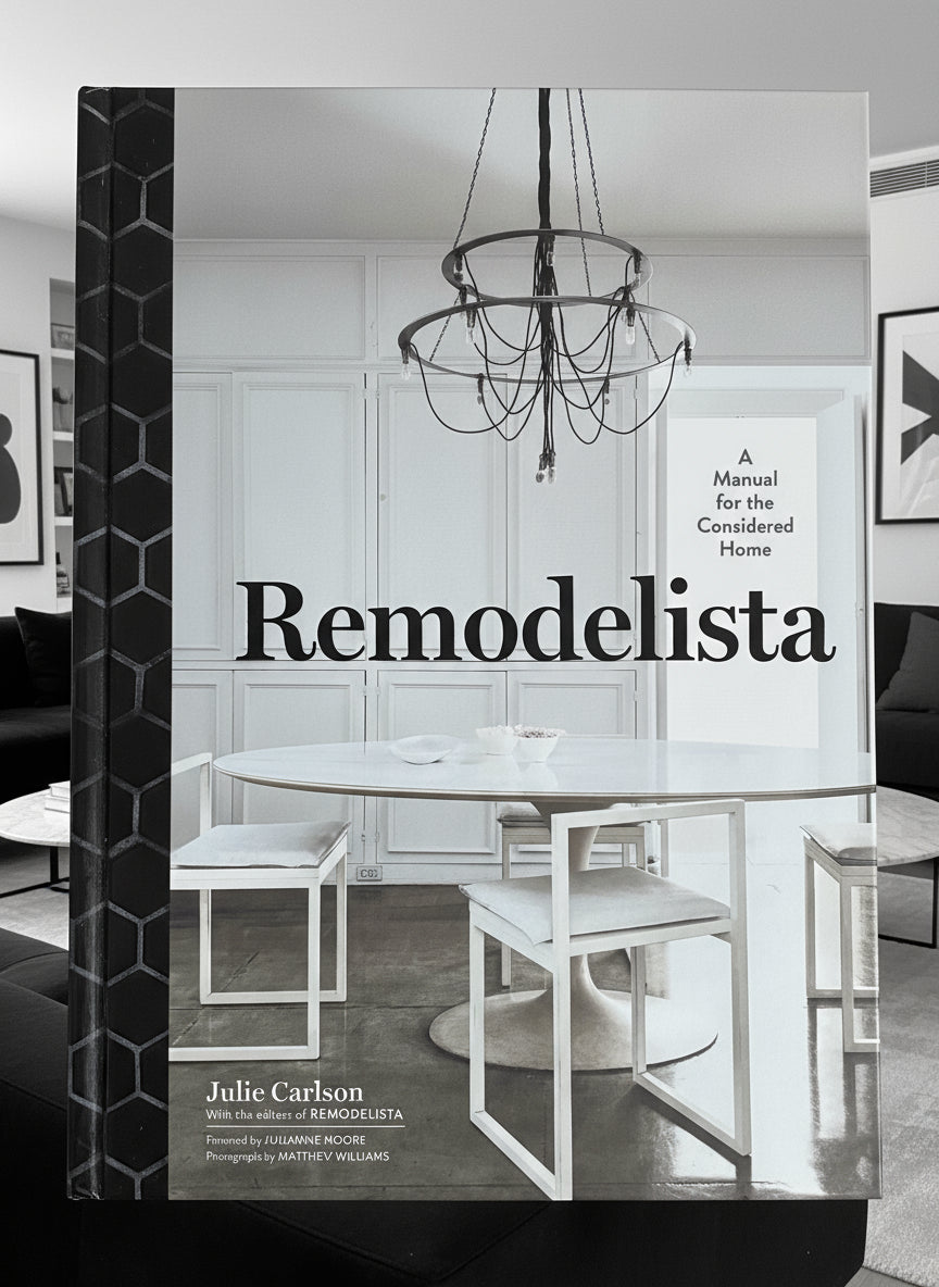 Remodelista: A Manual for the Considered Home- By Julie Carlson
