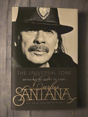 The Universal Tone: Bringing My Story to Light- By Carlos Santana