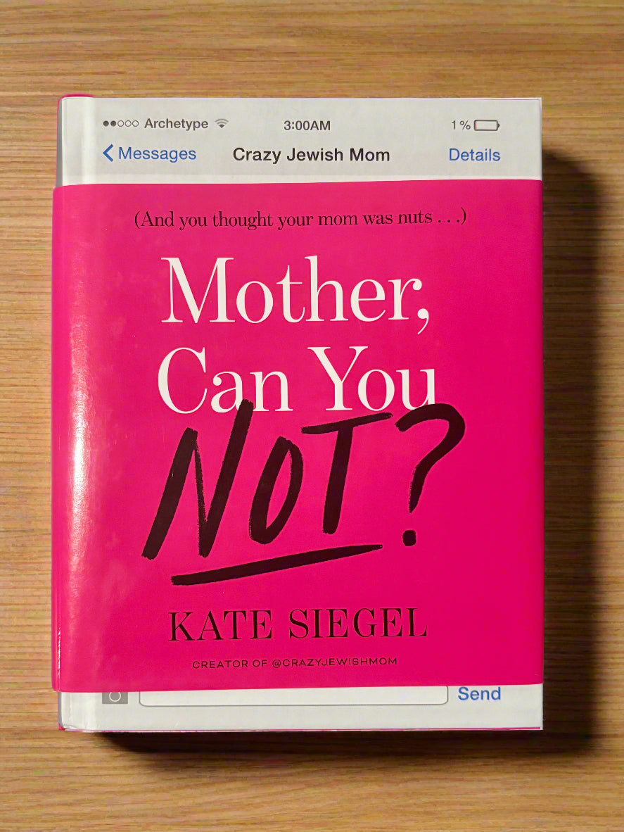 Mother, Can You Not?- By Kate Siegel