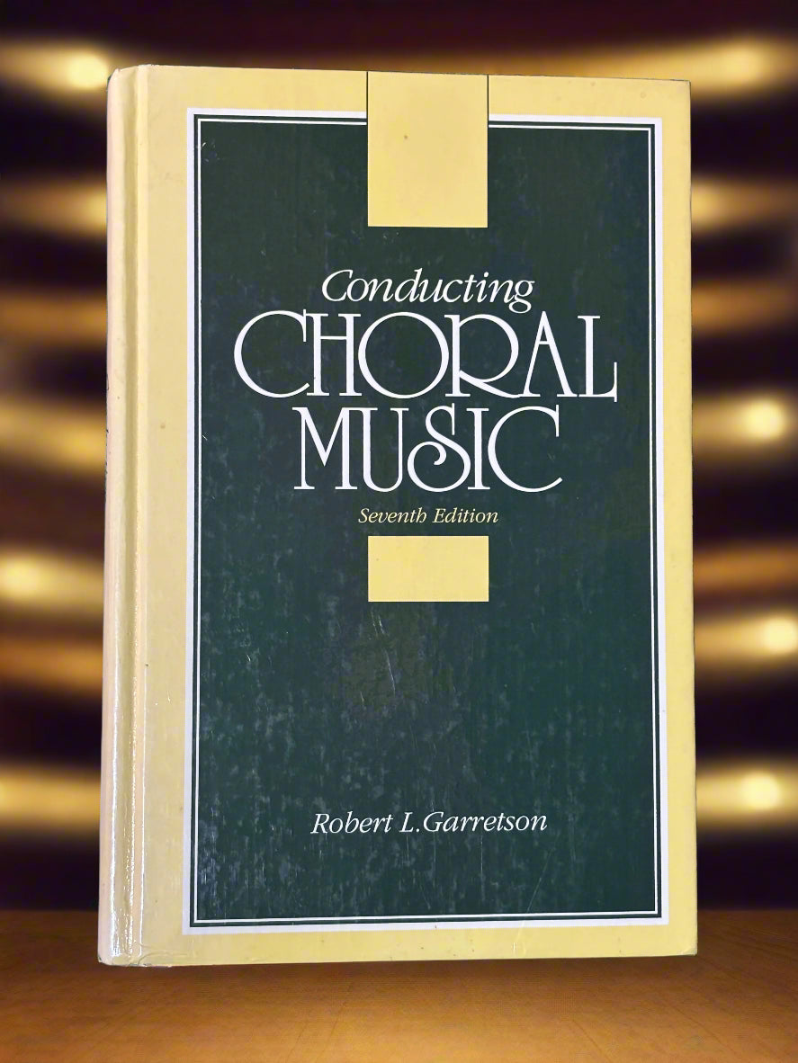 Conducting Choral Music: Seventh Edition- By Robert L. Garretson
