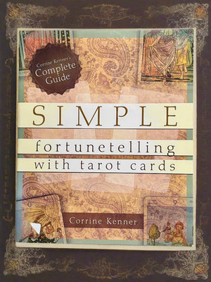 Simple Fortunetelling with Tarot Cards- By Corrine Kenner