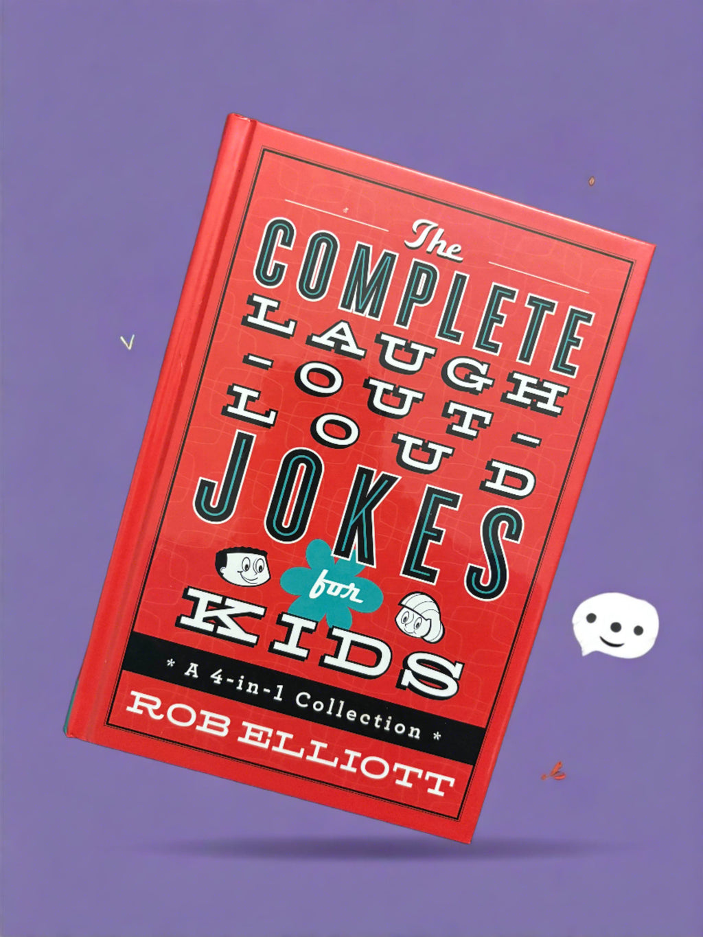 The Complete Laugh-Out-Loud Jokes for Kids: A 4-in-1 Collection- By Rob Elliott