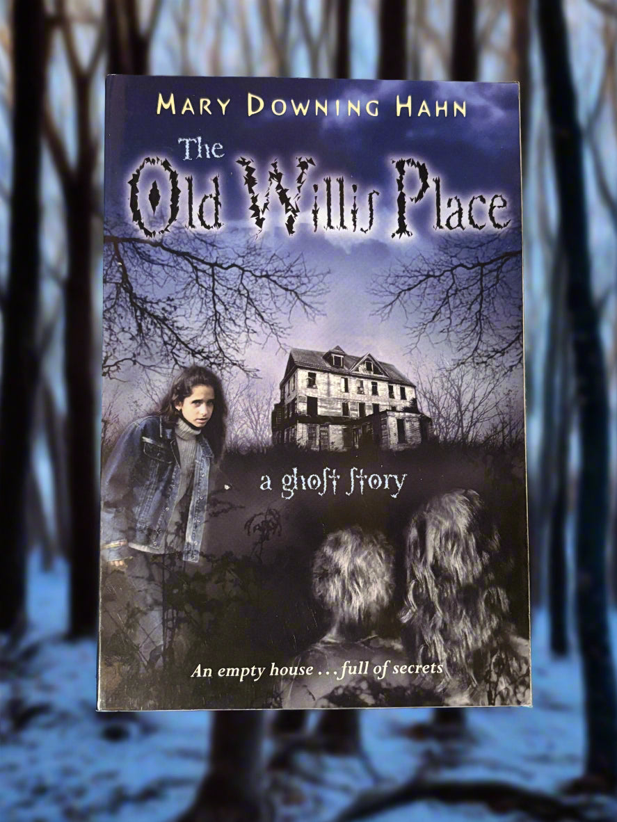 The Old Willis Place: A Ghost Story- By Mary Downing Hahn