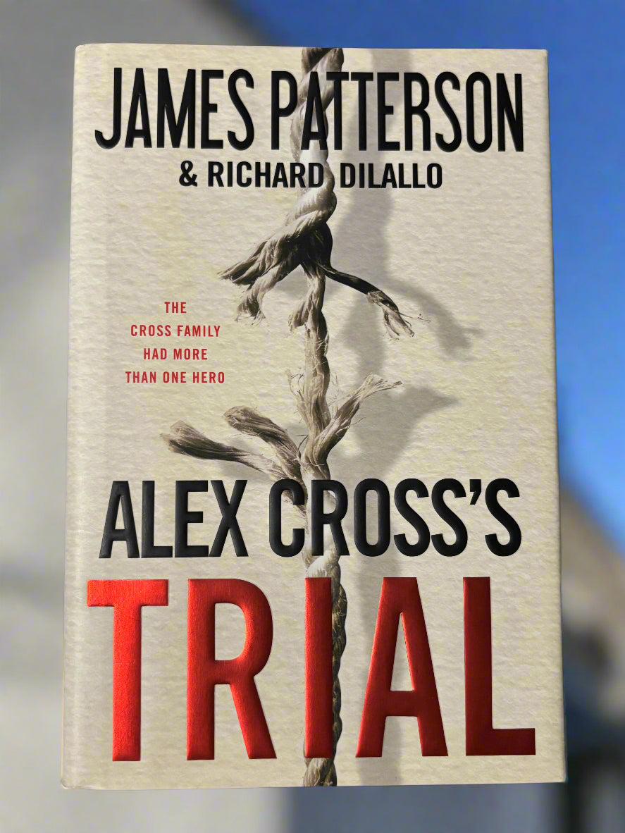 Alex Cross's Trial (Alex Cross #15)- By James Patterson and Richard Dillalo