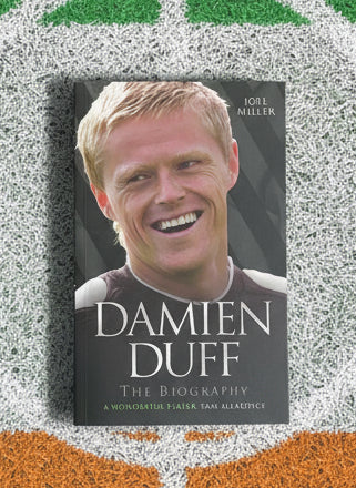 Damien Duff: The Biography- By Joel Joel Miller