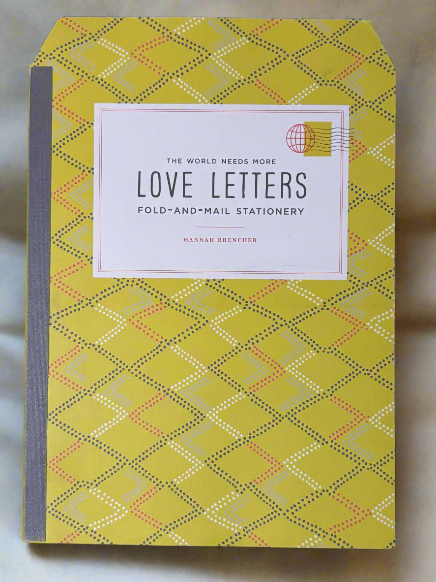 The World Needs More Love Letters: Fold-and-Mail Stationery- By Hannah Brencher