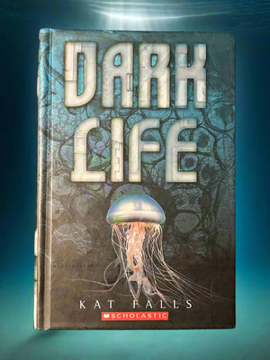 Dark Life (Dark Life #1)- By Kat Falls