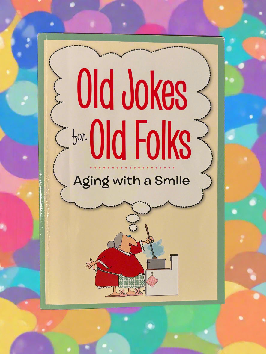 Old Jokes for Old Folks: Aging with a Smile